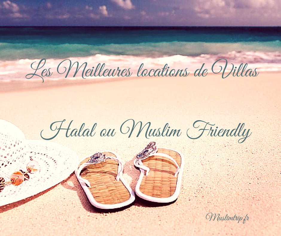 locations villas sans vis à vis muslim friendly ou halal