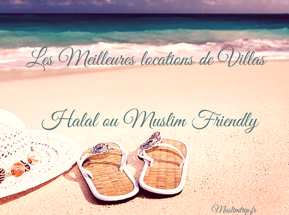 locations villas sans vis à vis muslim friendly ou halal